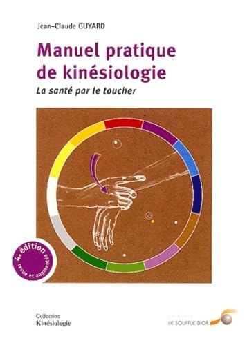 Beispielbild fr Manuel pratique de kinsiologie : La Sant par le toucher zum Verkauf von medimops