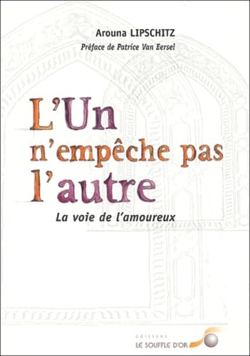 Beispielbild fr L'un n'empche pas l'autre : La voie de l'amoureux zum Verkauf von Ammareal