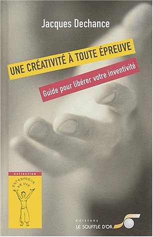 Beispielbild fr Une crativit  toute preuve : Guide pour librer votre inventivit zum Verkauf von Ammareal