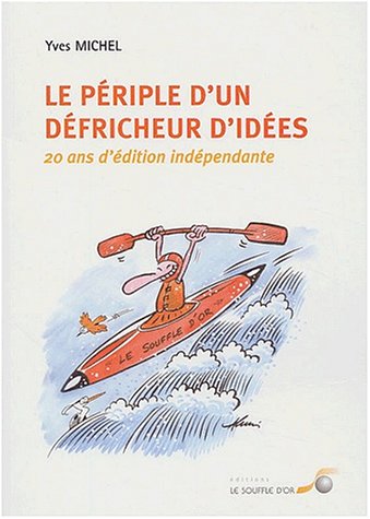 9782840582335: Le priple d'un dfricheur d'ides: 20 ans d'dition indpendante