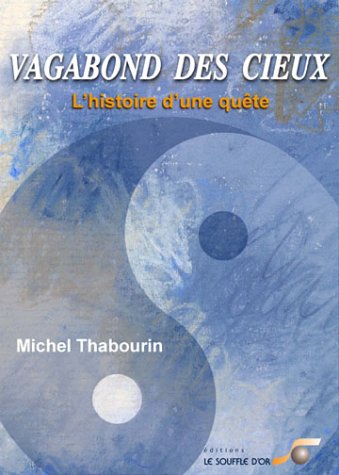 Stock image for Vagabond des cieux : L'histoire d'une quête Thabourin, Michel for sale by LIVREAUTRESORSAS