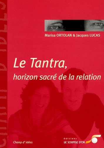 Imagen de archivo de Le Tantra : horizon sacr de la relation a la venta por medimops