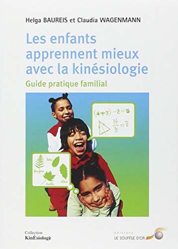 9782840582953: Les enfants apprennent mieux avec la kinsiologie: Guide pratique familial