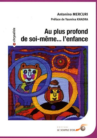 Beispielbild fr Au plus profond de soi-mme. l'enfance zum Verkauf von books-livres11.com