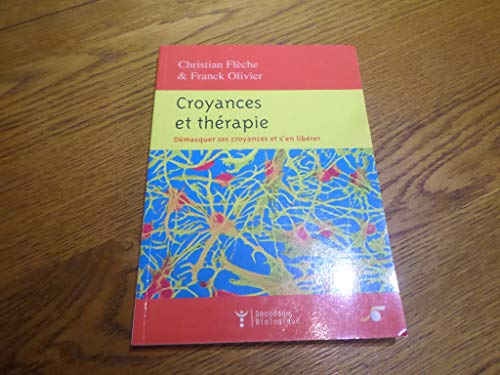 9782840583264: Croyances et thrapies: Dmasquer ses croyances et s'en librer