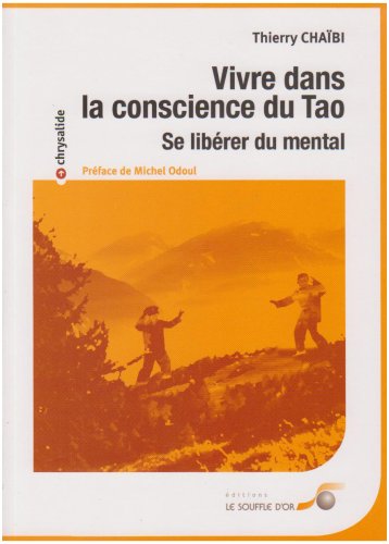 Beispielbild fr Vivre dans la conscience du Tao : Se librer du mental zum Verkauf von medimops