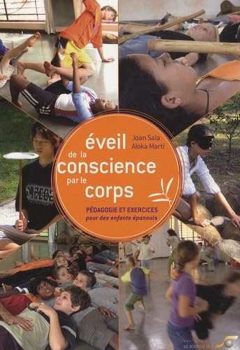 Imagen de archivo de Eveil de la conscience par le corps : Pdagogie et exercices pour des enfants panouis a la venta por medimops