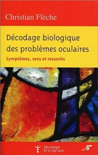 Beispielbild fr Dcodage biologique des problmes oculaires zum Verkauf von medimops