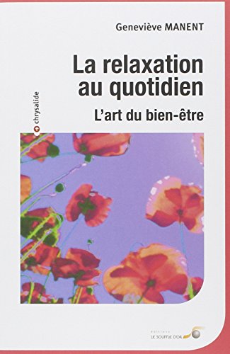 Imagen de archivo de La relaxation au quotidien : L'art du bien-tre a la venta por Ammareal