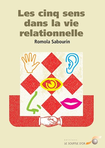 Stock image for Les Cinq Sens Dans La Vie Relationnelle : Des Outils Du Quotidien for sale by RECYCLIVRE