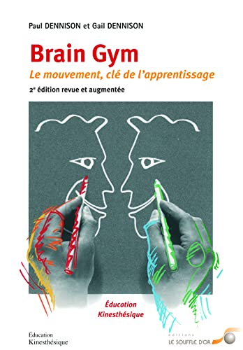 9782840583974: Brain gym: le mouvement cl de l'apprentissage