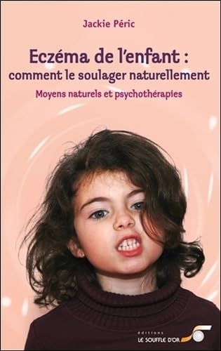 Beispielbild fr Eczma de l'enfant : comment le soulager naturellement : Moyens naturels et psychothrapies zum Verkauf von Ammareal