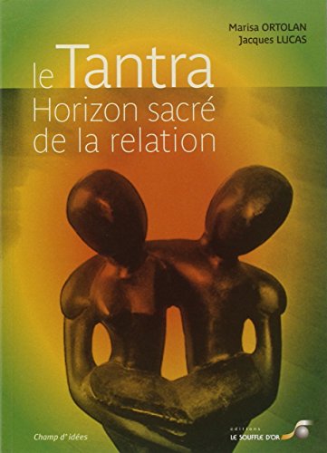 Stock image for Le Tantra, horizon sacr de la relation for sale by medimops
