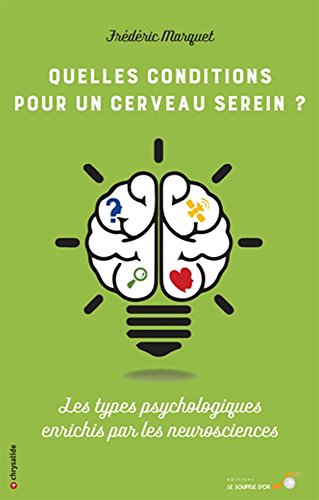 9782840585459: Quelles conditions pour un cerveau serein ? : Les types psychologiques enrichis par les neurosciences