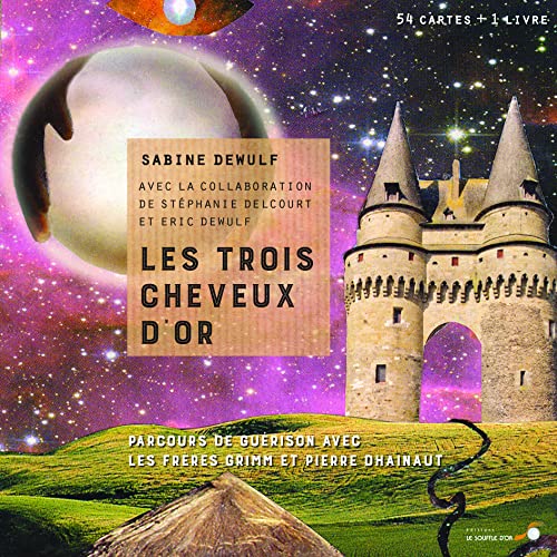 9782840585657: Les trois cheveux d'or: Parcours de gurison avec les frres Grimm et Pierre Dhainaut. Avec 54 cartes