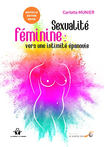 Beispielbild fr Sexualit fminine : vers une intimit panouie : De la relation  soi  la relation  l?autre zum Verkauf von medimops
