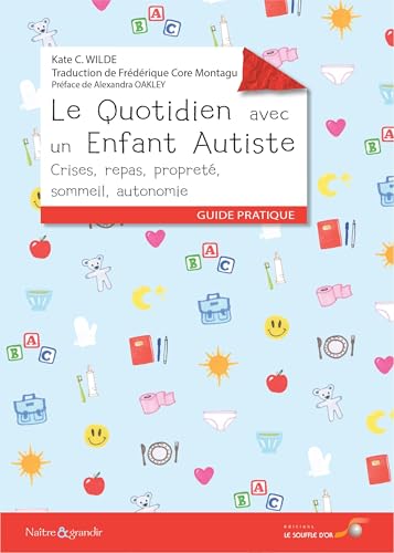 Stock image for Le quotidien avec un enfant autiste (Na�tre et Grandir)