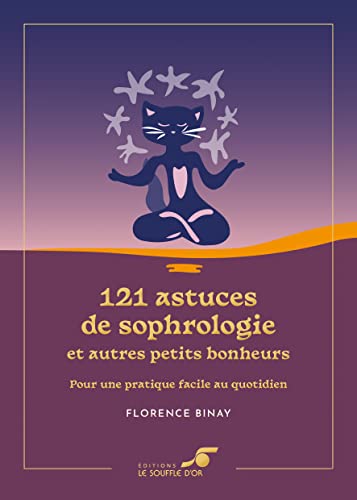 Beispielbild fr 121 Astuces de sophrologie et autres petits bonheurs ? dition collector: Pour une pratique facile au quotidien zum Verkauf von medimops