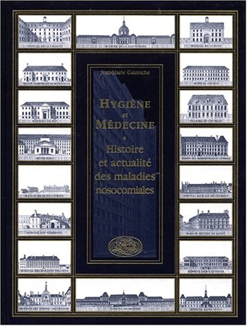 Stock image for Hygiene et medecine. Histoire et actualite des maladies nosocomiales for sale by Theologia Books