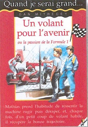 Beispielbild fr Un volant pour l'avenir ou La passion de la Formule 1 zum Verkauf von WorldofBooks