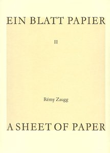REMY ZAUGG: EIN BLATT PAPIER II / A SHEET OF PAPER (Numbered)