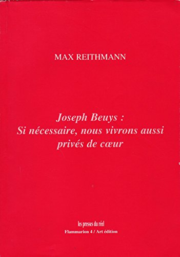 Stock image for JOSEPH BEUYS : Si ncessaire, nous vivrons aussi privs de coeur for sale by Librairie Couleur du Temps