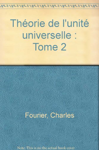 Stock image for Charles Fourier --- Thorie de l'unit universelle Tome 2 -------- [ Edition critique de Simone Debout. ] for sale by Okmhistoire