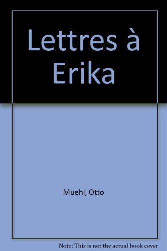 Imagen de archivo de LETTRES A ERIKA - JOURNAL DE L'ACTIONNISME a la venta por Gallix