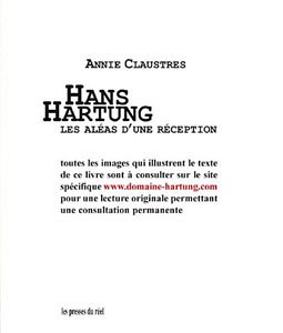 Hans Hartung, les alÃ©as d'une rÃ©ception (French Edition) (9782840661337) by Claustres, Annie