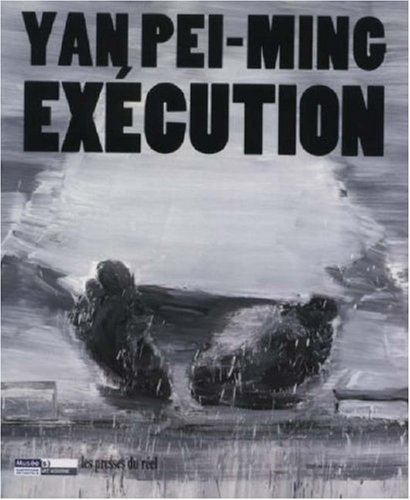 Beispielbild fr Yan Pei-Ming: Execution zum Verkauf von PONCE A TIME BOOKS
