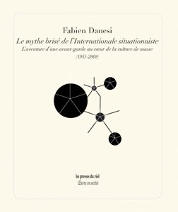 9782840662037: Le mythe bris de l'Internationale situationniste: L'aventure d'une avant-garde au coeur de la culture de masse (1945-2008)