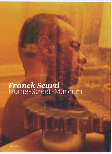 Beispielbild fr Franck Scurti: Home-street-museum zum Verkauf von Colin Martin Books
