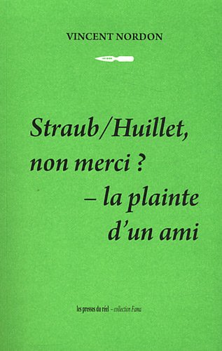 Beispielbild fr Straub/Huillet, non merci ? - La plainte d'un ami zum Verkauf von Gallix