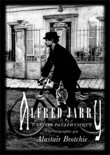 Beispielbild fr Alfred Jarry - Une vie pataphysique zum Verkauf von Gallix