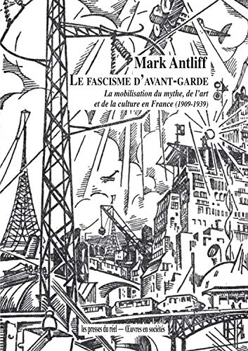 Beispielbild fr Le fascisme d?avant-garde: La mobilisation du mythe, de l?art et de la culture en France (1909-1939 zum Verkauf von Gallix