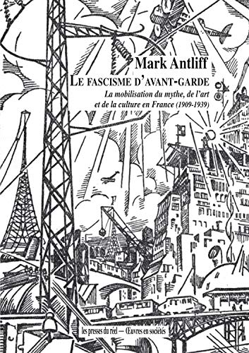 Stock image for Le fascisme d'avant-garde: La mobilisation du mythe, de l'art et de la culture en France (1909-1939 for sale by Gallix