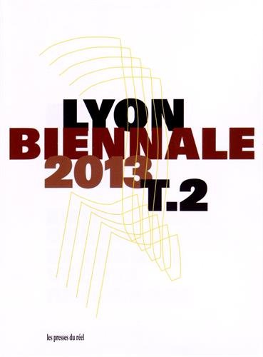 9782840667315: Biennale de Lyon 2013: Entre-temps... brusquement, et ensuite - Veduta Rsonance Tome 2