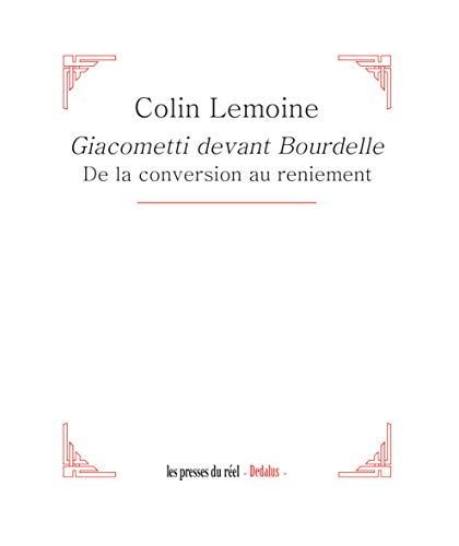 Imagen de archivo de Giacometti devant Bourdelle : De la conversion au reniement a la venta por medimops