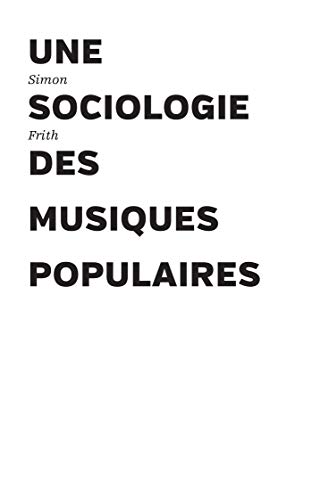 Beispielbild fr Une sociologie des musiques populaires zum Verkauf von medimops