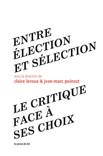 Stock image for Entre lection et slection - Le critique face  ses choix: dition anglaise for sale by medimops