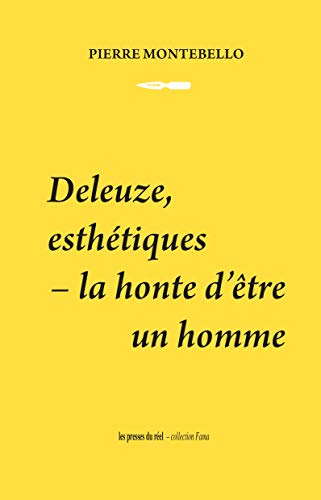 Beispielbild fr Deleuze, esthtiques - La honte d'tre un homme zum Verkauf von Gallix