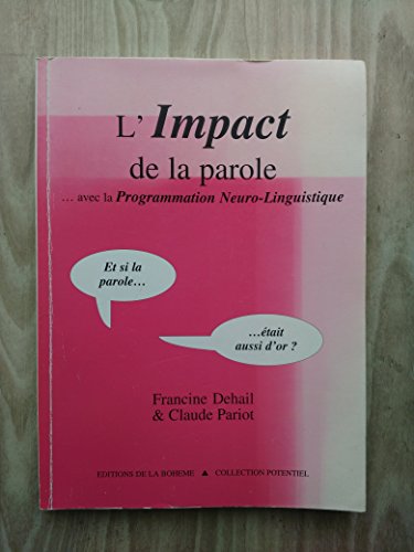 Beispielbild fr L'Impact de la parole. avec la Programmation Neuro-Linguistique. zum Verkauf von Books+
