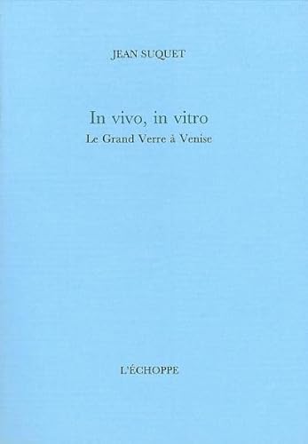 Beispielbild fr In Vivo, In Vitro. le Grand Verre a Venise zum Verkauf von Wonder Book