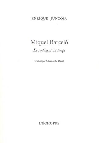 9782840681427: Miquel Barcelo le Sentiment du Temps