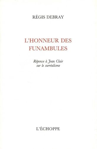 9782840681502: L' Honneur des Funambules: Reponse a Jean Clair sur le Surralisme