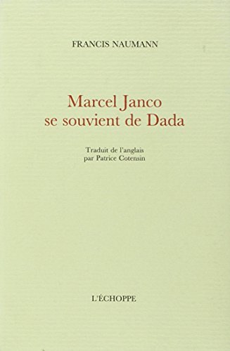 Stock image for Marcel Janco Se Souvient de Dada Naumann, Francis for sale by Librairie Parrsia