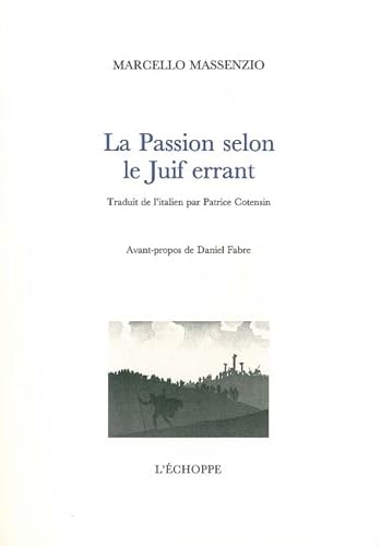 Beispielbild fr La Passion selon le Juif errant zum Verkauf von Chapitre.com : livres et presse ancienne