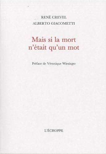 Mais Si la Mort N'Etait Qu'un Mot (9782840681960) by Crevel; Giacometti