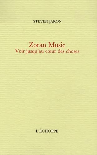 Beispielbild fr Zoran Music: Voir jusqu'au coeur des choses zum Verkauf von Ammareal