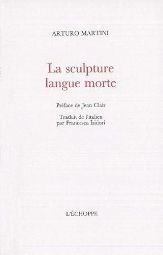 Beispielbild fr La sculpture, langue morte [Broch] Martini, Arturo zum Verkauf von BIBLIO-NET